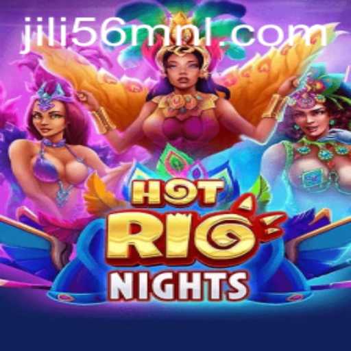 HotRioNights: Unveiling the Thrill of Jili56's Latest Gaming Adventure